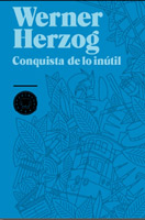 Conquista de lo inutil - Werner Herzog