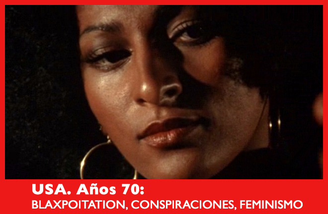 USA Años 70: Blaxpoitation, conspiraciones, feminismo